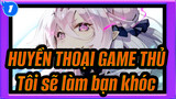 [HUYỀN THOẠI GAME THỦ] Tin hay không thì tùy, tôi sẽ làm bạn khóc_1