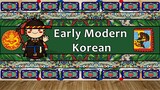 The Sound of the Early Modern Korean language (Numbers, Words & Sample Text)