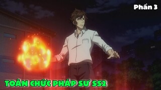 Tóm Tắt Anime Hay: " Toàn Chức Pháp Sư Ss2 " Phần 3 || Review Anime Hay | Fox Sensei