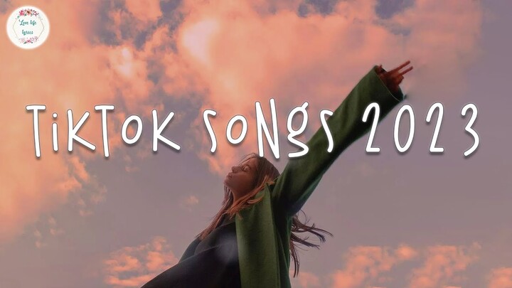 Tiktok songs 2023 🍷 Trending tiktok songs 2023 ~ Tiktok viral songs latest