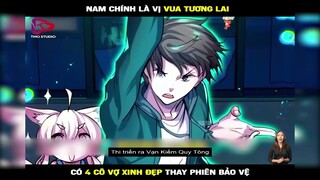 REVIEW TRUYỆN | NAM CHÍNH LÀ VỊ VUA TƯƠNG LAI, CÓ 4 CÔ VỢ THAY PHIÊN NHAU BẢO VỆ