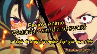 review anime Wistoria : wand and Sword gak bisa sihir pedang pun jadi