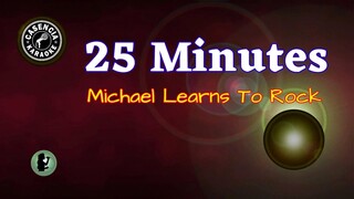 25 Minutes (Karaoke) - Michael LearnsTo Rock