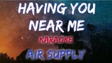 HAVING YOU NEAR ME - AIR SUPPLY (KARAOKE VERSION)