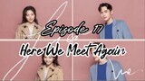 [Sub Indo] Here We Meet Again E17 (2023)