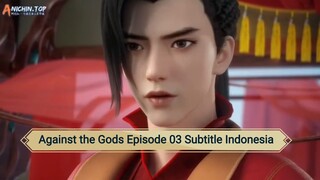 Against the Gods Episode 01 Subtitle Indonesia.