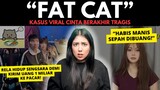 KASUS VIRAL BUCIN BERAKHIR TRAGIS “FAT CAT” | #NERROR