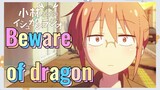 Beware of dragon