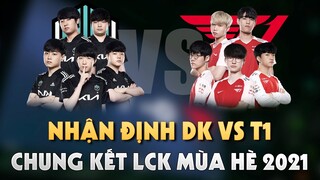 NHẬN ĐỊNH DK vs T1: ĐẠI CHIẾN LONG TRỜI LỞ ĐẤT PHÂN ĐỊNH NGÔI VƯƠNG | CHUNG KẾT LCK MÙA HÈ 2020