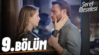 Seref Meselesi VOSTFR - Épisode 09