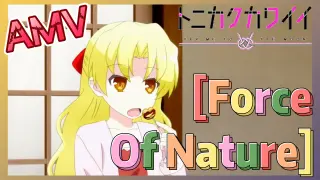 [Force Of Nature] AMV