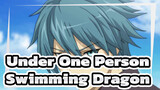 Under One Person|【Moe Cheering/MAD】Male character song——Swimming Dragon