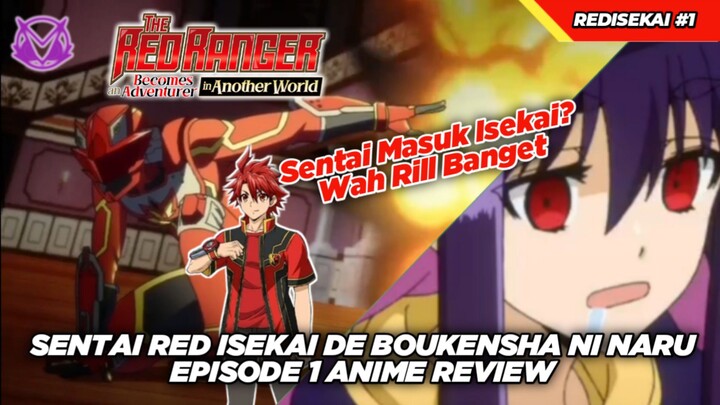 Sentai Masuk Isekai? Diluar Nalar! Review Anime Sentai Red Isekai De Boukensha Ni Naru Episode 1