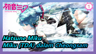 [Hatsune Miku / MMD] Miku (TDA) Dalam Cheongsam_1