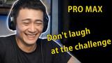 Thử thách nhịn cười cấp độ PRO MAX, lại không nhịn được cười nữa rồi