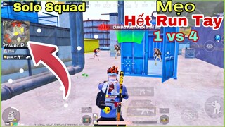 PUBG Mobile | SOLO SQUAD Mẹo Hết Run Tay Khi 1 Vs 4 - Cách Di Chuyển LiVik | NhâmHNTV