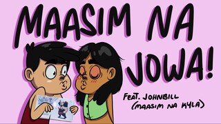 MAASIM NA JOWA feat. JohnBill (PINOY ANIMATION MEME)