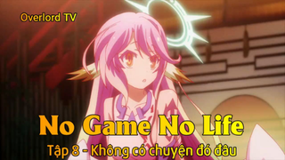 No game No life Tập 8 - Không có chuyện đó đâu