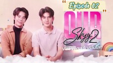 Our Skyy 2: Vice Versa Episode 02