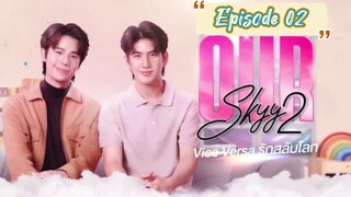 Our Skyy 2: Vice Versa Episode 02