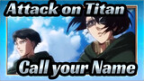 Attack on Titan| Call your Name