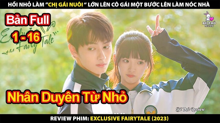 Hồi Nhỏ Làm Chị Gái Nuôi - Lớn Lên Làm Nóc Nhà Của Soái Ca | Review Phim Đồng Thoại Độc Nhất 2023