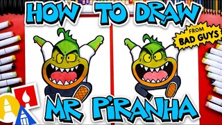 How To Draw Mr Piranha From The Bad Guys Movie