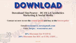 [WSOCOURSE.NET] Download Tim Pearce – DCAM 2.0 Aesthetics Marketing & Social Media