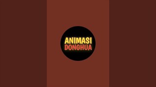 ANIMASI DONGHUA sedang live sekarang!