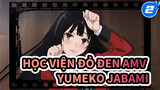 [Học viện đỏ đen AMV] Yumeko Jabami_2
