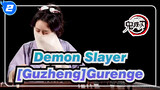 Demon Slayer|【Guzheng】Gurenge---Crazy Practice is back!_2