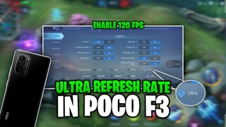 How to Enable Ultra Refresh Rate in Poco F3 - 120 Hz Refresh Rate (120 FPS) - MLBB