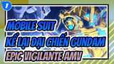 "Vigilante" Nhạc Đi Săn Hoàn Hảo | Thuật Lại Đại Chiến Gundam Mobile Suit | Epic AMV_J1