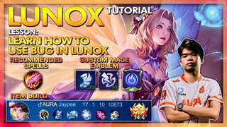 LUNOX TUTORIAL BY AURA JAYPEE MAGE IS BACK? + 122 ROTATION AND LEARN HOW USE BUG IN.