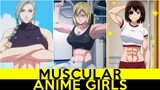 Top 31 Muscular Anime Girls That Will Put Guys Into Shame