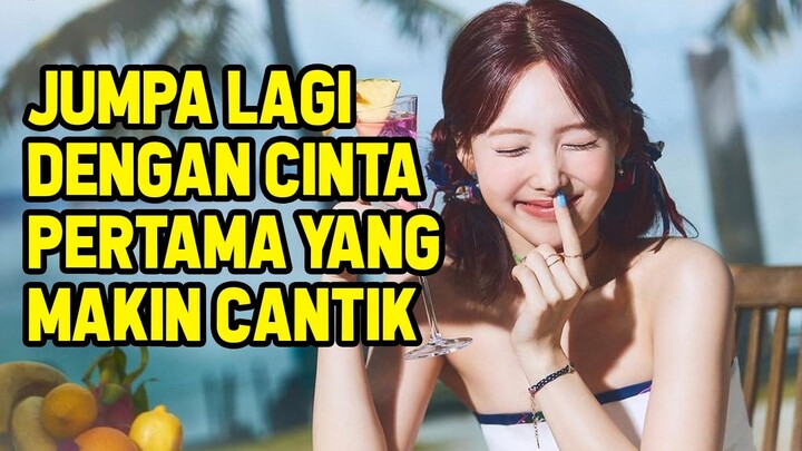 CINTA PERTAMAKU JADI SEMAKIN CANTIK SETELAH DEWASA - Full Alur Cerita Romantis