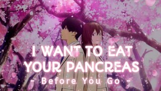 I Want To Eat Your Pancreas | Before You Go [AMV]