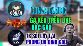 TK Sói Liệu Có Đánh Bại Được Thần Đồng Conan Gaming Trên Live Stream Của Bác Gấu Không ?