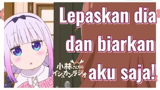 Lepaskan dia dan biarkan aku saja!