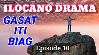 ILOCANO DRAMA || GASAT ITI BIAG | EPISODE 10