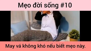 Mẹo đời sống may vá không khó nếu biết mẹo này phần 10