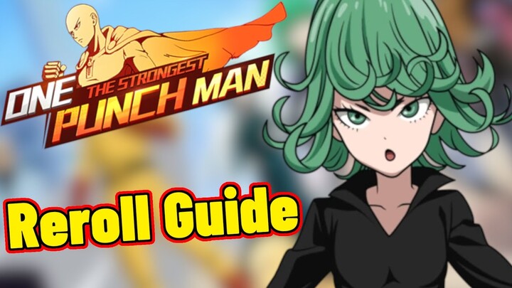 Quick Guide On Rerolling For One Punch Man: The Strongest