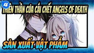 Thiên thần của cái chết Angels of Death
Sản xuất vật phẩm_4