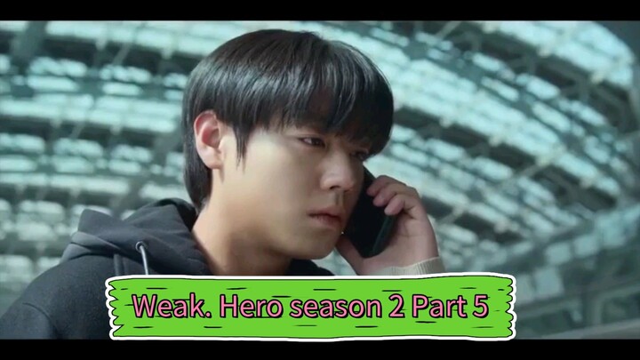 Weak. Hero season 2 Part 5
