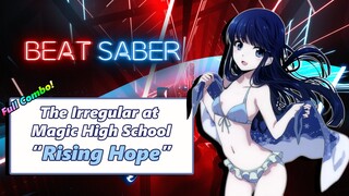 Beat Saber - The Irregular at Magic High School OP - Rising Hope | FULL COMBO Expert