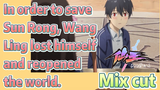 Mix cut|In order to save Sun Rong, Wang Ling lost himself and reopened the world.