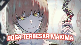 DOSA TERBESAR MAKIMA SELAMA HIDUPNYA ‼️ || BAHAS ANIME CHAINSAW MAN