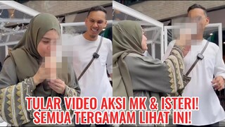 Tular Video Aksi MK & Isteri! Semua Tergamam Lihat Ini!