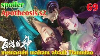 Spoiler Apotheosis S2 Part 69 : Memasuki Makam Abadi Tianmio