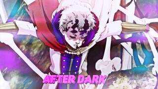 After Dark x Black Clover | [AMV] EDIT